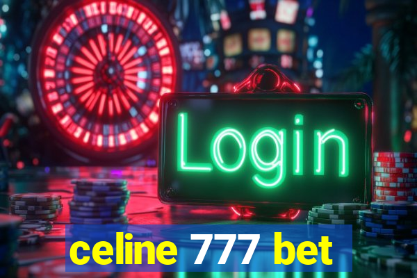 celine 777 bet